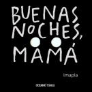 Buenas noches, mamá