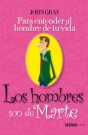 Hombres son de Marte, Los. Para entender al hombre de tu vida