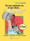 En ese momento en el que dices… ¡Mierda!... aprende a gestionar tu basura mental