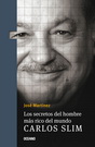 Secretos del hombre más rico del  mundo. Carlos Slim, Los