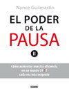 Poder de la pausa, El. Cómo aumentar nuestra eficiencia en un mundo 24/7, cada vez más exigente