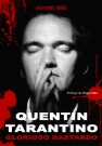 Quentin Tarantino. Glorioso bastardo