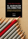 Quehacer del director, El. Reflexiones sobre la dirección estratégica de organizaciones