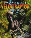 Velociraptor. Ladrón veloz