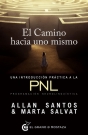 Camino hacia uno mismo, El. Una introducción práctica a la PNL