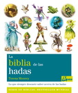 Biblia de las hadas, La. Lo que siempre deseaste saber acerca de las hadas