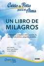 Caldo de pollo para el alma: un libro de milagros (Segunda edición)