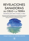 Revelaciones sanadoras del cielo y la tierra. Enseñanzas para sanar el cuerpo y el alma