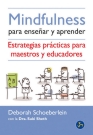 Mindfulness para enseñar y aprender. Estrategias prácticas para maestros y educadores