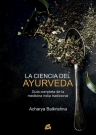 Ciencia del ayurveda, La. Guía completa de la medicina india tradicional