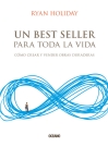 Un best seller para toda la vida. Cómo crear y vender obras duraderas