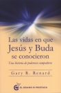 Vidas en que Jesús y Buda se conocieron, Las. Una historia de poderosos compañeros