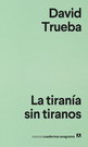 Tiranía sin tiranos, La