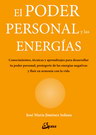 Poder personal y las energías, El. Conocimientos, técnicas y aprendizajes para desarrollar tu poder personal, protegerte de las energías negativas y fluir en armonía con la vida