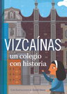 Vizcaínas. Un colegio con historia