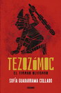 Tezozómoc. El tirano olvidado