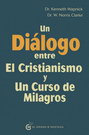 Un diálogo entre El Cristianismo y Un curso de milagros