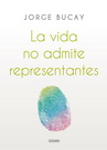 Vida no admite representantes, La