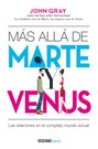 Más allá de Marte y Venus. Las relaciones en el complejo mundo actual