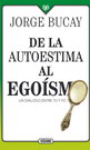 De la autoestima al egoísmo. Un diálogo entre tu y yo (Cuarta edición)