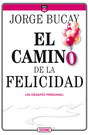 Camino de la felicidad, El. Un desafío personal (Cuarta edición)