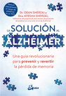 Solución al alzhéimer, La. Una guía revolucionaria para prevenir y revertir la pérdida de memoria