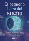 Pequeño libro del sueño, El. El arte de dormir bien