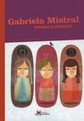 Gabriela Mistral. Poemas ilustrados