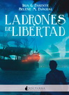 Ladrones de libertad