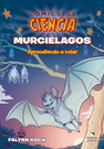 Cómics de ciencia. Murciélagos. Aprendiendo a volar