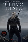 Saga de Geralt de Rivia 1. El último deseo (Nueva edición)