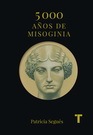 5000 años de Misoginia