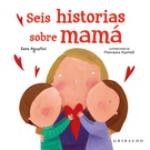 Seis historias sobre mamá