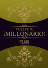 Vuélvete ¡Millonario! Vol. 3