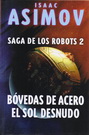 Bóvedas de acero. El sol desnudo. Saga de los robots 2