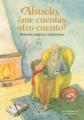 Abuelo ¿me cuentas otro cuento? Historias mágicas y misteriosas