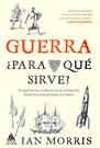 Guerra, ¿para qué sirve?