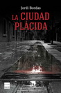 Ciudad plácida, La