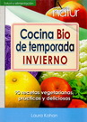 Cocina Bio de temporada invierno. 90 recetas vegetarianas prácticas y deliciosas