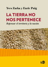 Tierra no nos pertenece, La. Repensar el territorio y la nación