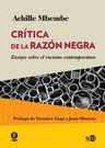 Críica de la razón negra. Ensayo sobre el racismo contemporáneo