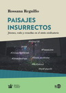 Paisajes insurrectos. Jóvenes, redes y revueltas en el otoño civilizatorio