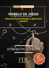 Modelo de juego. Estructura, metodología y aplicación práctica