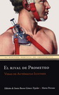 Rival de Prometeo, El. Vidas de autómatas ilustres