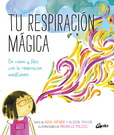 Tu respiración mágica. En calma y feliz con la respiración mindfulness