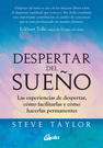 Despertar del sueño. Las experiencias de despertar, cómo facilitarlas y cómo hacerlas permanentes