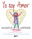 Yo soy amor. Un cuento de compasión