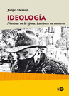 Ideología. Nosotros en la época. La época en nosotros