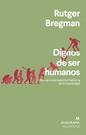 Dignos de ser humanos. Una nueva perspectiva histórica de la humanidad