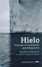 Hielo. Viaje por el continente que desaparece